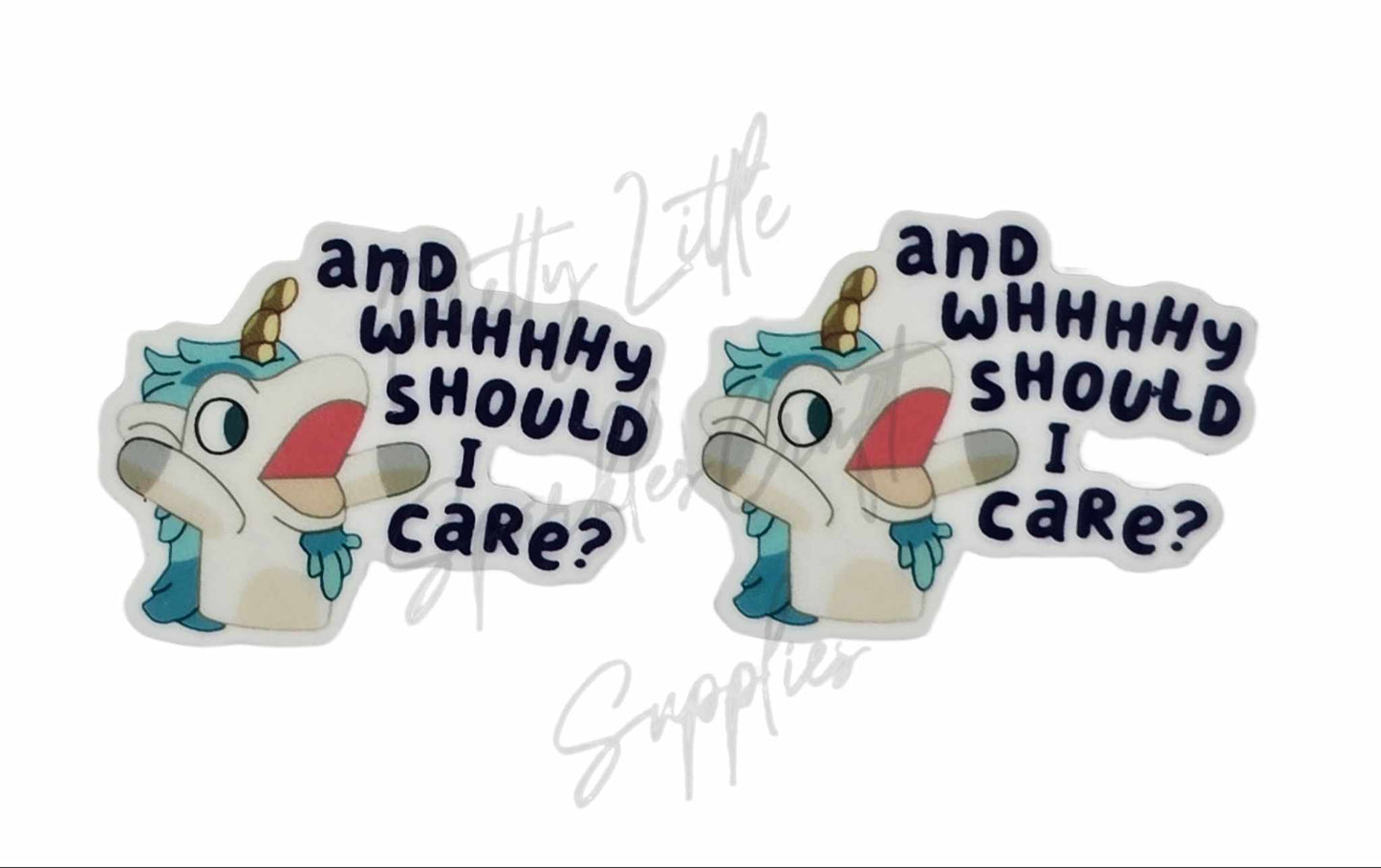 Bluey Unicorse - And Why Should I Care