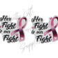 Breast Cancer - Her Fight is Our Fight