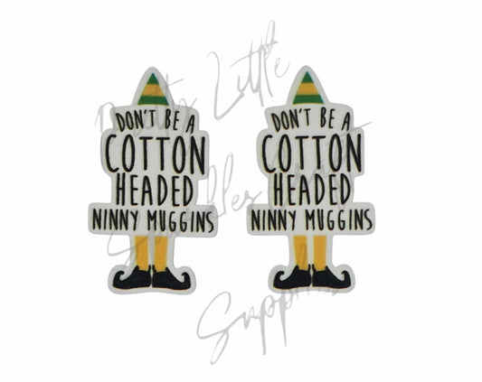 Buddy the Elf - Don't Be A Cotton Headed Ninny Muggins