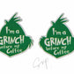 Christmas - I'm A Grinch Before Coffee