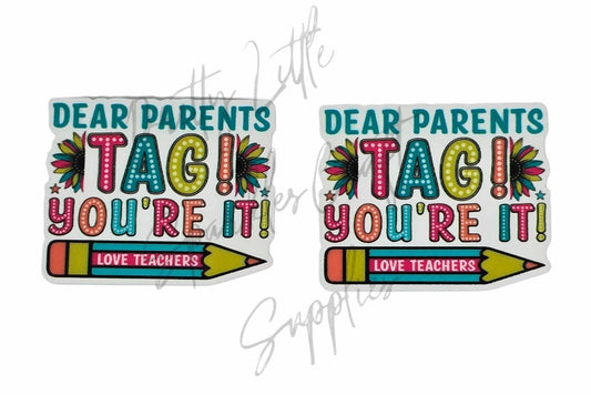 Dear Parents Tag It You're It