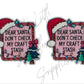 Dear Santa Don't Check My Craft Stash