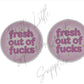 Fresh Out of Fucks