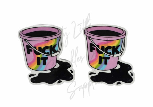 Fuck It Bucket