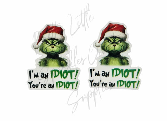 Grinch - I'm An Idiot Your An Idiot