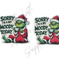 Grinch - Sorry I'm A Bit Moody Today