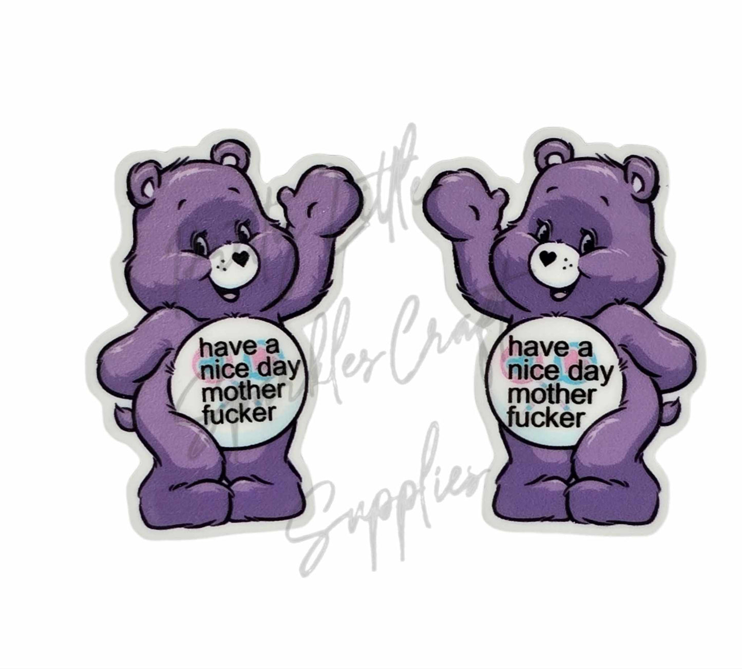 Swear Care Bear - Have A Nice Day Mother F*cker