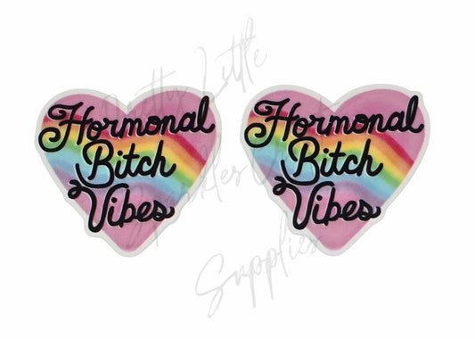 Hormonal B*tch Vibes