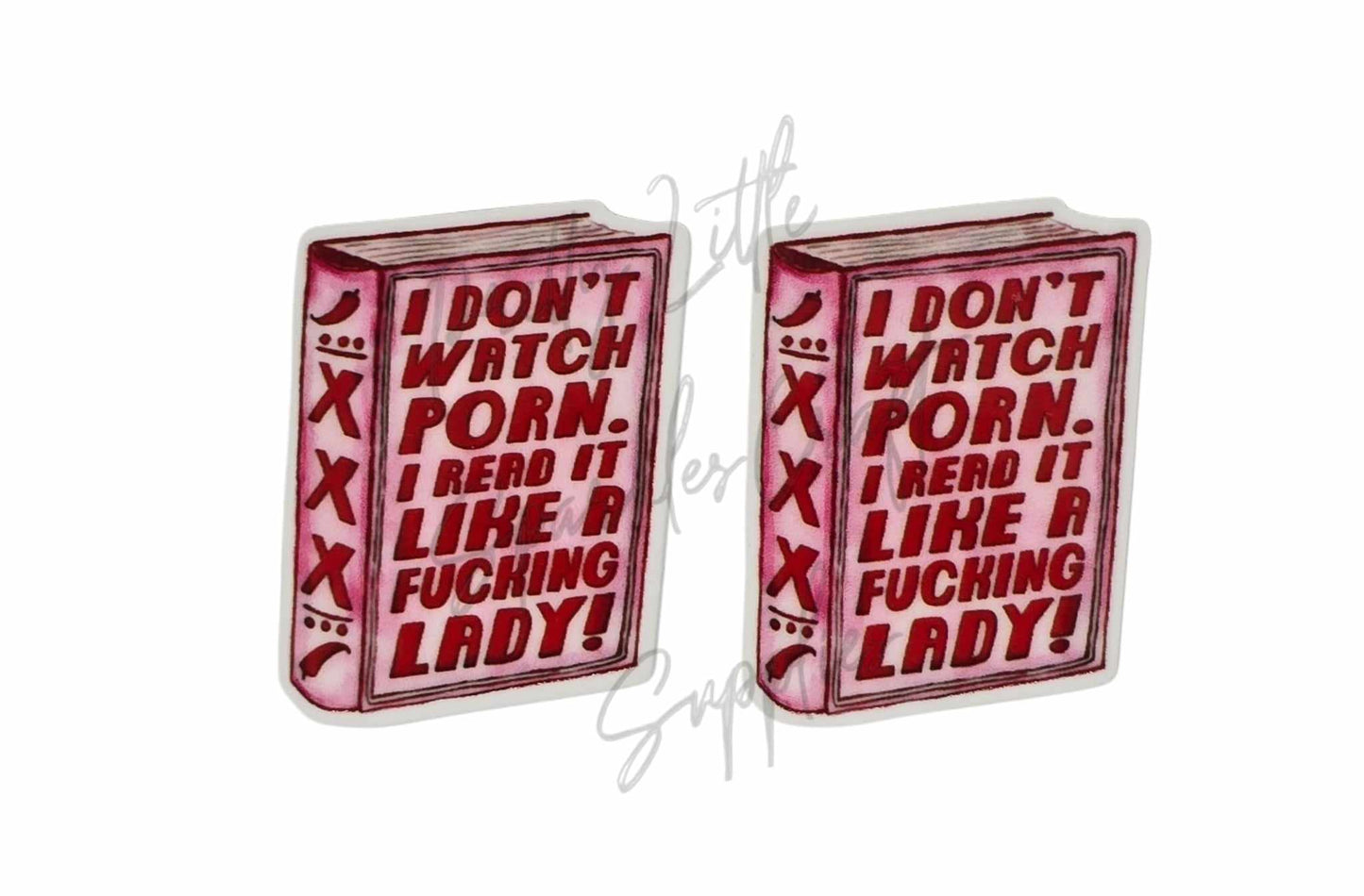 I Don't Watch Porn I read It Like A F*cking Lady