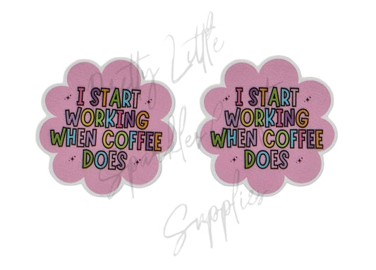 I Start Working When Coffee Does