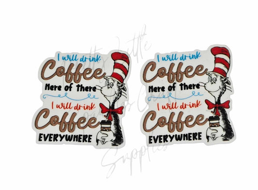 Cat in the Hat - I Will Drink Coffee Here of There