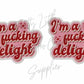 I'm a F*cking Delight