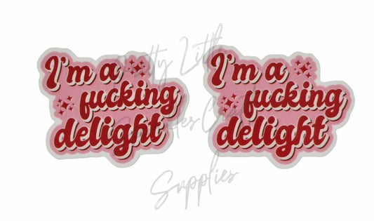 I'm a F*cking Delight