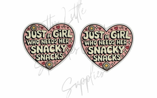 Just A Girl Who Needs Her Snacky Snacks