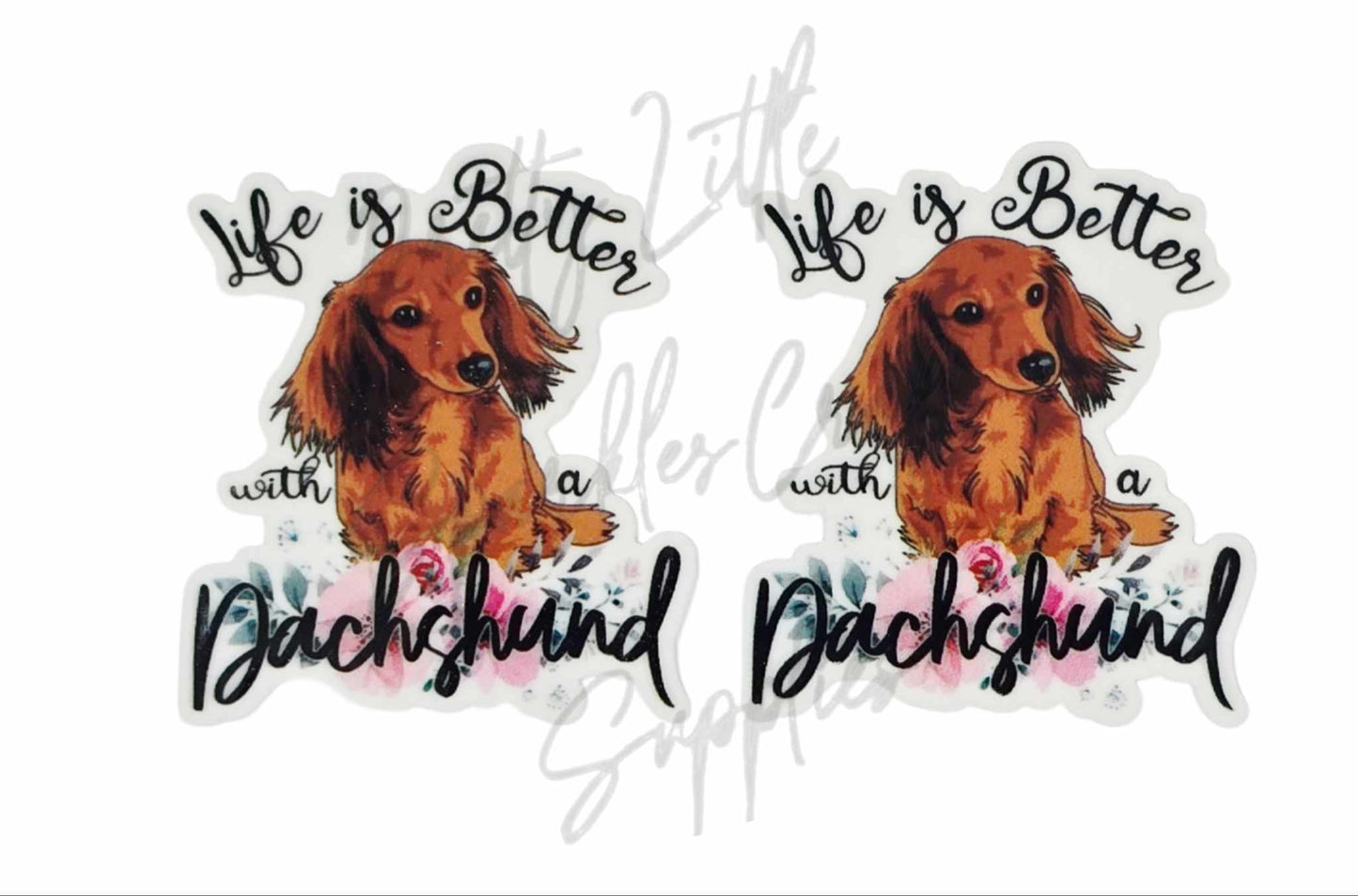 Life is Better with a Dachshund