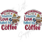 Motherhood Power By Love Fulled By Coffee