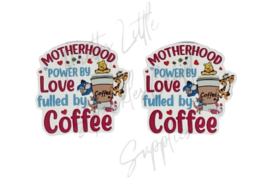 Motherhood Power By Love Fulled By Coffee
