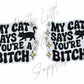 My Cat Says You're A B*tch