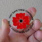 Poppy - They Gave Their Tomorrow So We Could Have Our Today (Acrylic pair with hole)