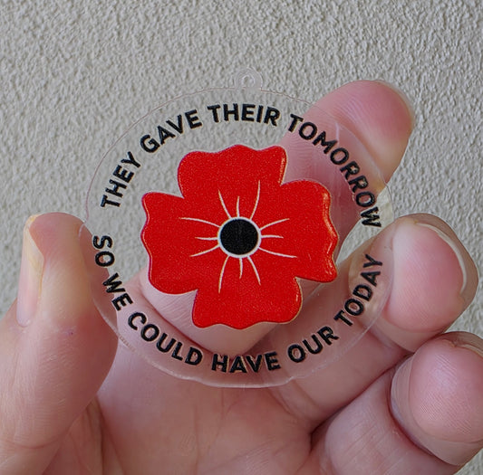 Poppy - They Gave Their Tomorrow So We Could Have Our Today (Acrylic pair with hole)