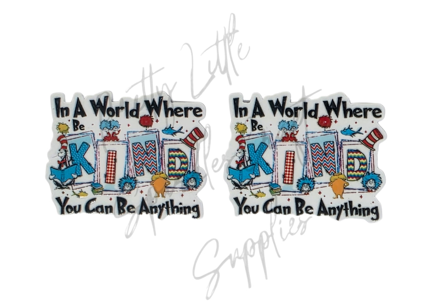 Dr Suess - In A World Where You Can Be Anything Be Kind