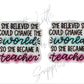She Believed She Could Change The World So She Became A Teacher