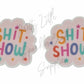 Sh*t Show