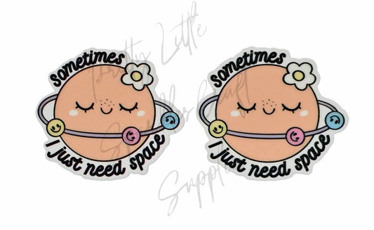 Sometimes I Just Need Space