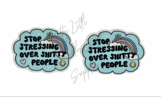 Stop Stressing Over Sh*tty People