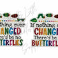 TVHC - If Nothing Ever Changed There'd Be No Butterflies