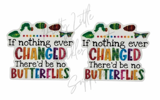 TVHC - If Nothing Ever Changed There'd Be No Butterflies