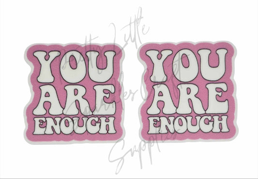 You Are Enough