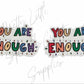 You Are Enough