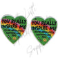 You Really Inspire Me To Be Absolutely Nothing Like You