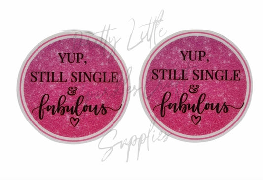 Yup Still Single & Fabulous
